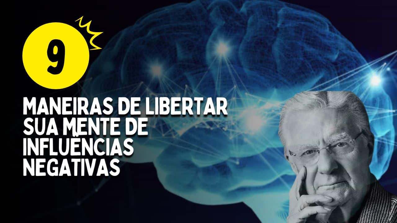 9 Maneiras de libertar sua mente de influências negativas